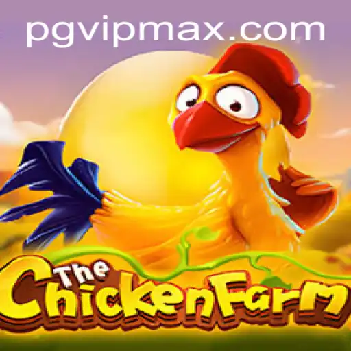 Exploring ChickenFarm: A Thrilling Adventure with PGVIP
