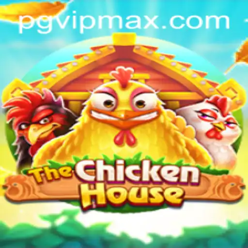 The Exciting World of TheChickenHouse: A Game Journey with PGVIP